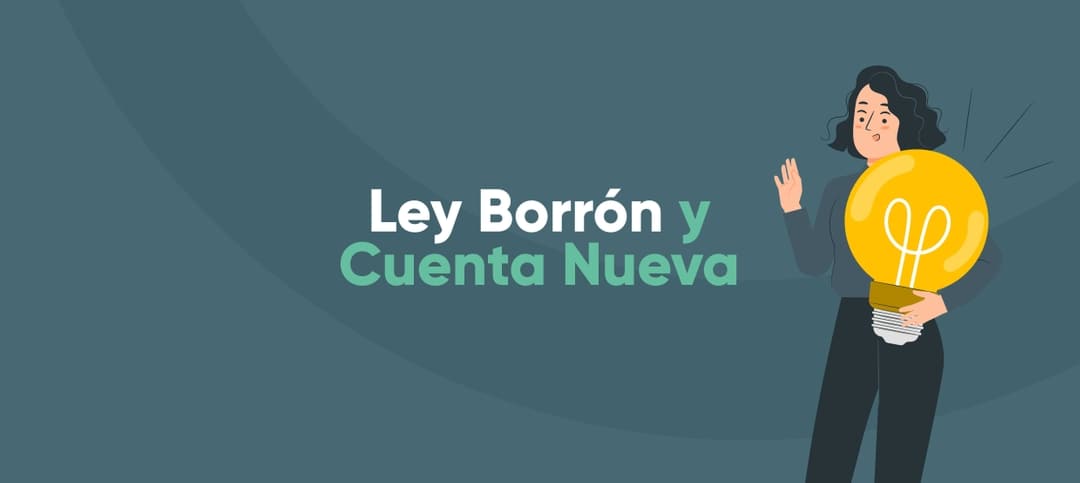 Tudo o que usted necesita saber acerca de la Ley borrón y cuenta nueva en la Colombia